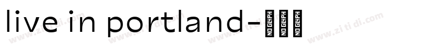 live in portland字体转换